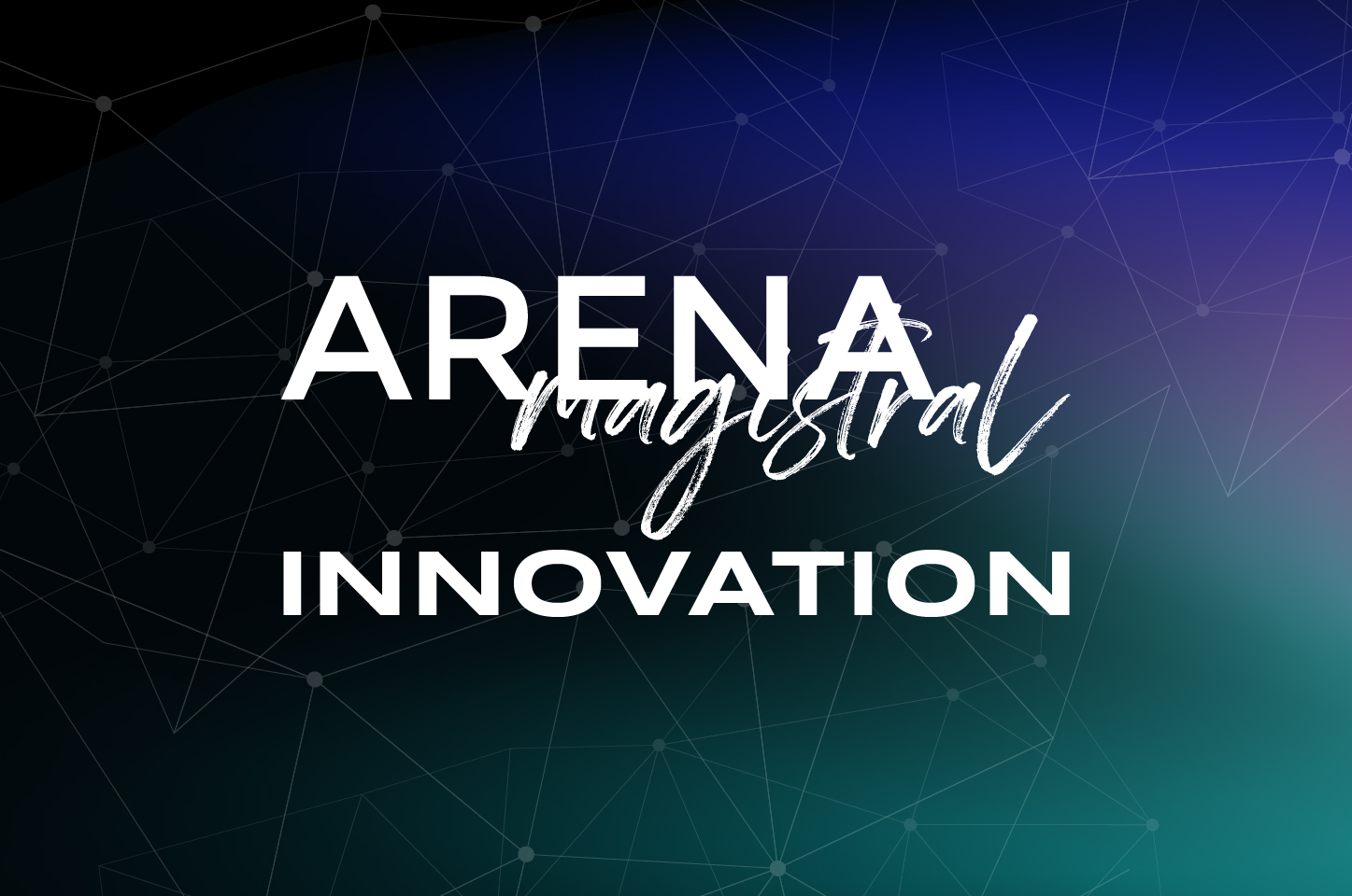 Arena Magistral - Innovation